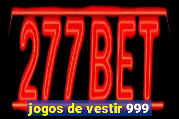 jogos de vestir 999