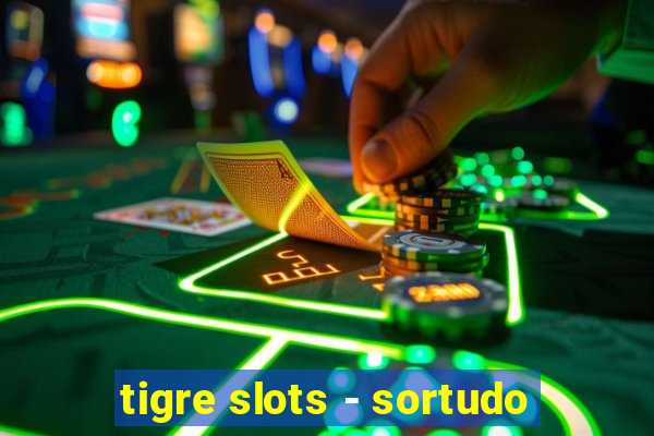 tigre slots - sortudo