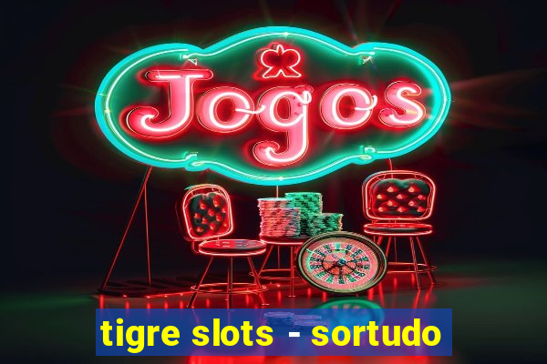 tigre slots - sortudo