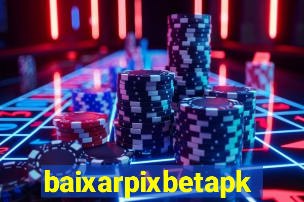 baixarpixbetapk