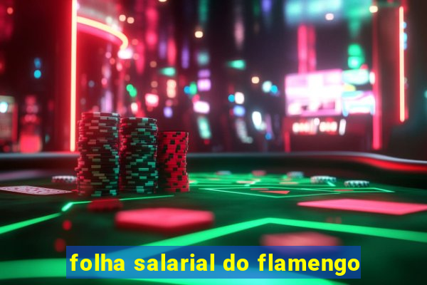 folha salarial do flamengo