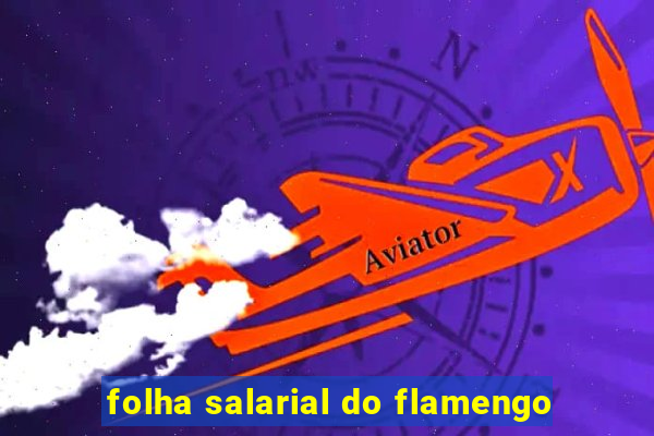 folha salarial do flamengo