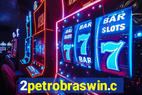 2petrobraswin.com