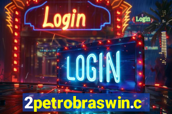 2petrobraswin.com