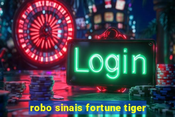 robo sinais fortune tiger