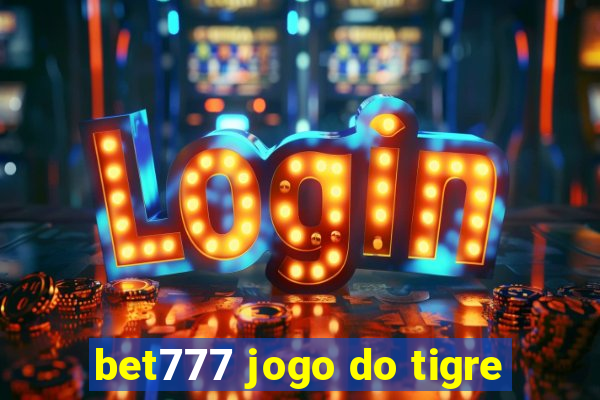 bet777 jogo do tigre