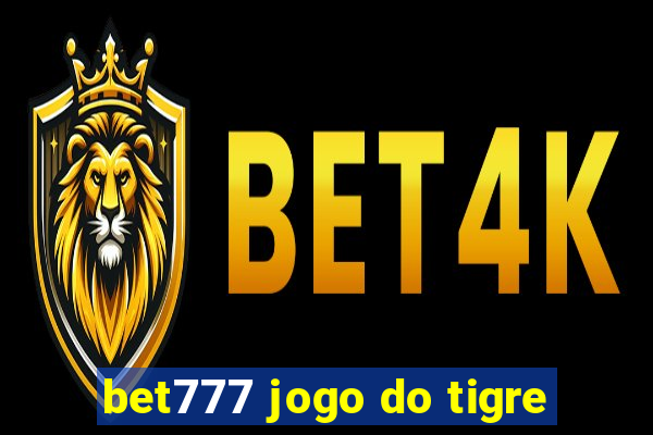 bet777 jogo do tigre