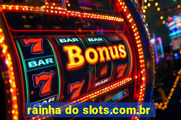 rainha do slots.com.br