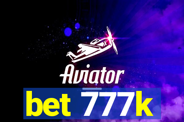 bet 777k