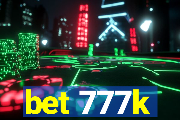 bet 777k