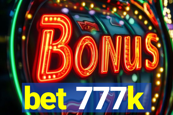 bet 777k