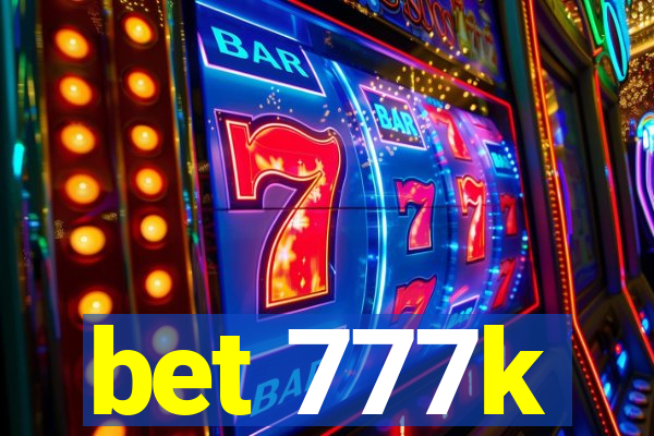 bet 777k