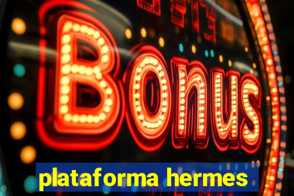 plataforma hermes