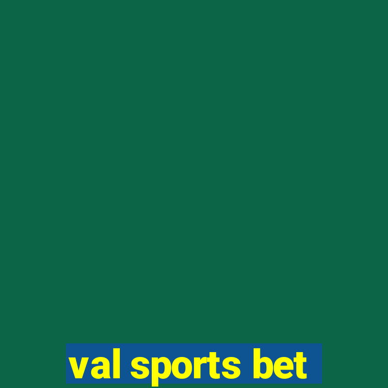 val sports bet