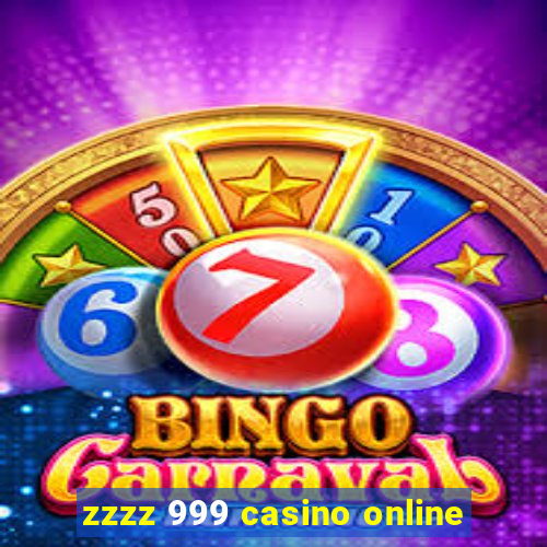 zzzz 999 casino online