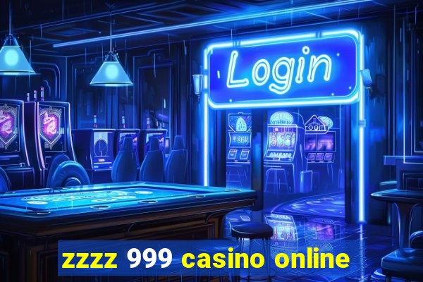 zzzz 999 casino online