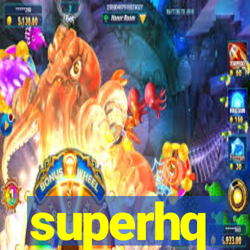 superhq