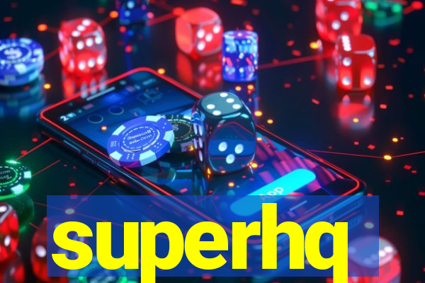 superhq