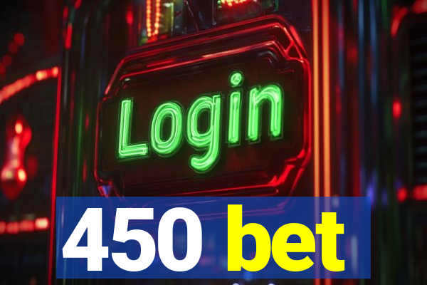 450 bet