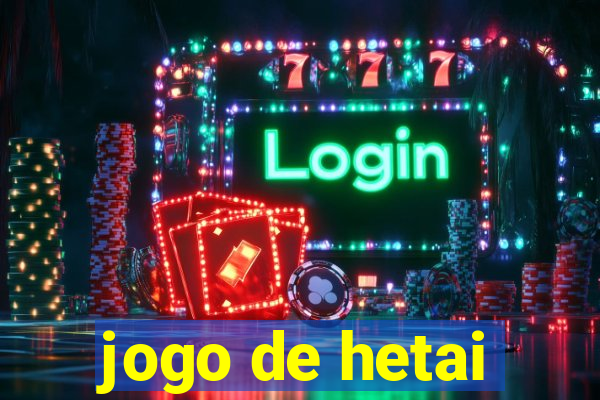 jogo de hetai