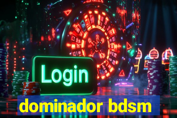 dominador bdsm