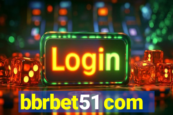 bbrbet51 com