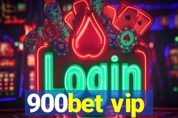 900bet vip