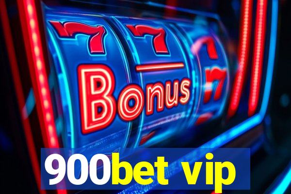 900bet vip