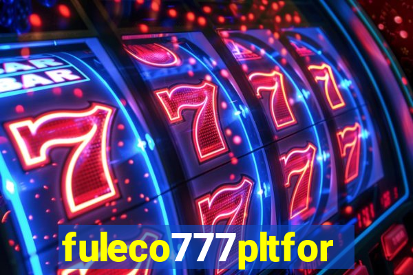 fuleco777pltfor