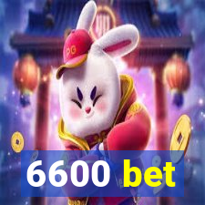 6600 bet