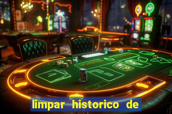 limpar historico de apostas bet365