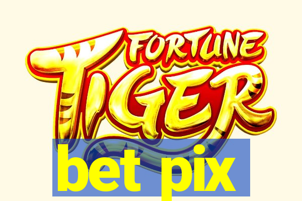 bet pix