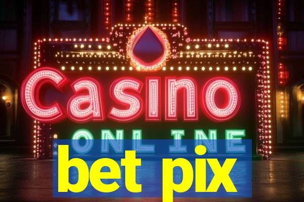 bet pix