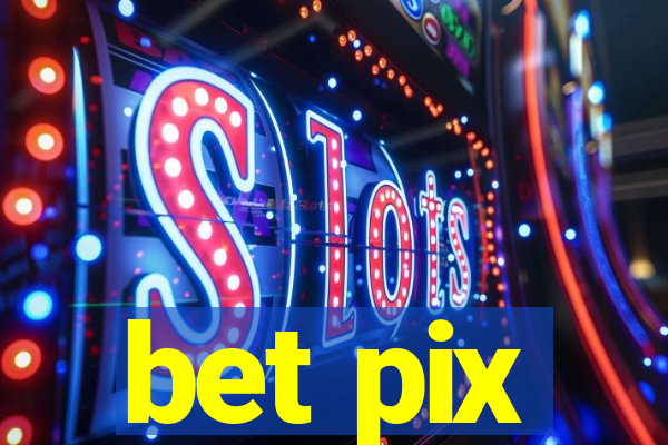 bet pix