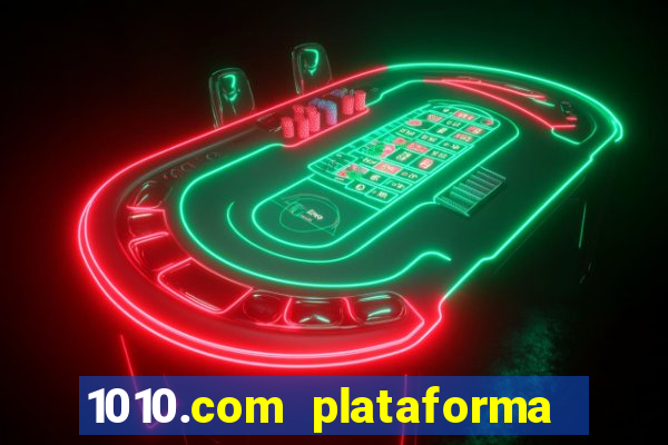 1010.com plataforma de jogos