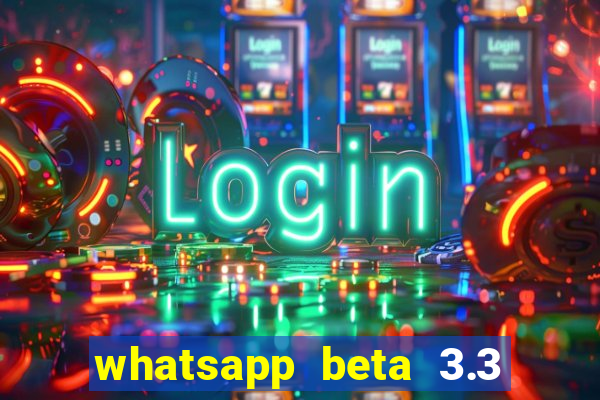 whatsapp beta 3.3 10 instalar