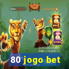 80 jogo bet