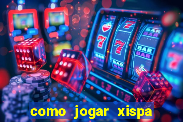 como jogar xispa no jogo do bicho