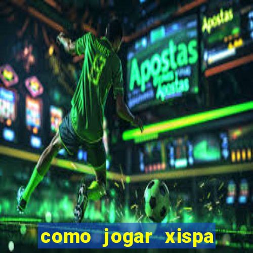 como jogar xispa no jogo do bicho