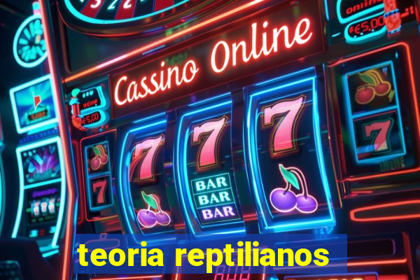 teoria reptilianos