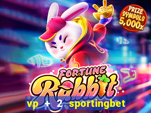 vp + 2 sportingbet o que significa