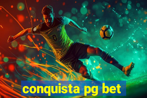 conquista pg bet