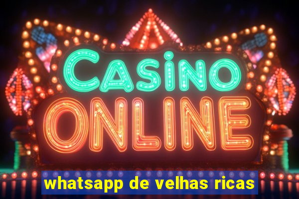 whatsapp de velhas ricas