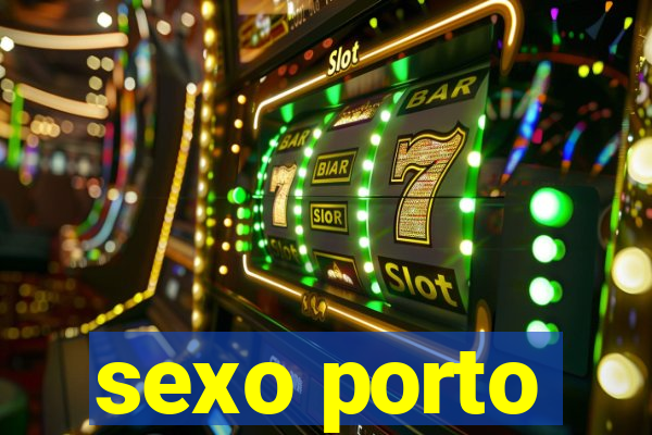 sexo porto