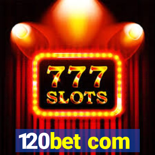 120bet com