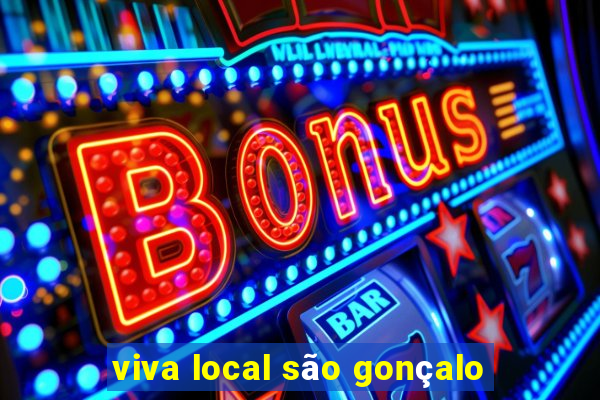 viva local são gonçalo