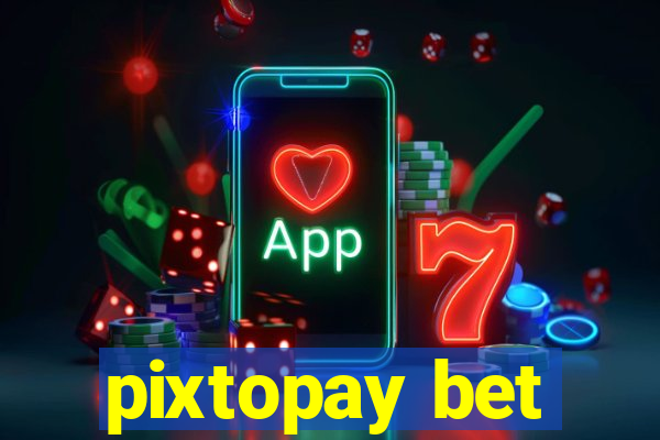 pixtopay bet