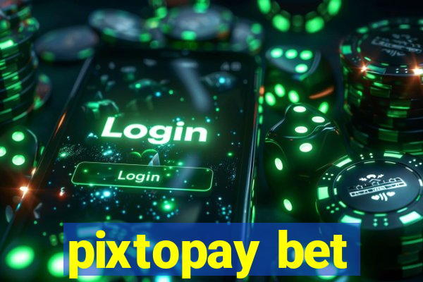 pixtopay bet