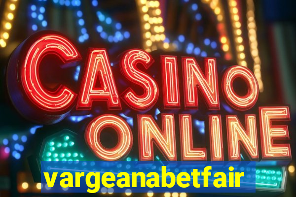 vargeanabetfair