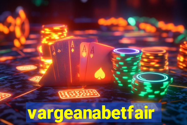 vargeanabetfair